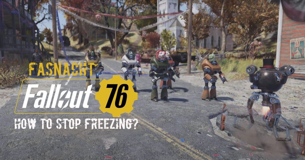 Fallout 76 Guide: How to Stop Freezing at Fasnacht?